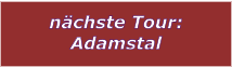 nchste Tour: Adamstal