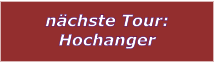 nchste Tour: Hochanger