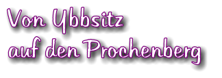 Von Ybbsitz auf den Prochenberg