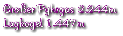 Groer Pyhrgas 2.244m Lugkogel 1.447m