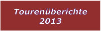 Tourenberichte 2013