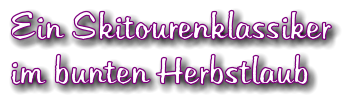 Ein Skitourenklassiker im bunten Herbstlaub