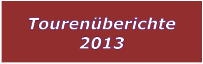 Tourenberichte 2013