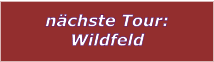 nchste Tour: Wildfeld