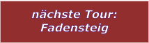 nchste Tour: Fadensteig