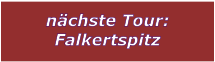 nchste Tour: Falkertspitz