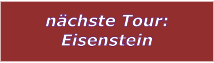 nchste Tour: Eisenstein