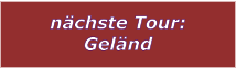 nchste Tour: Gelnd