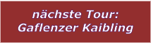 nchste Tour: Gaflenzer Kaibling