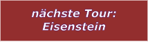 nchste Tour: Eisenstein