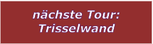 nchste Tour: Trisselwand