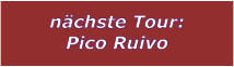nächste Tour: Pico Ruivo