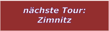 nchste Tour: Zimnitz