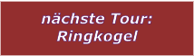 nchste Tour: Ringkogel