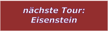 nchste Tour: Eisenstein