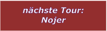 nchste Tour: Nojer