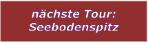 nchste Tour: Seebodenspitz