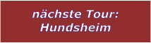 nchste Tour: Hundsheim