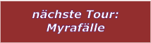 nchste Tour: Myraflle