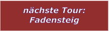 nchste Tour: Fadensteig