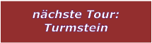 nächste Tour: Turmstein