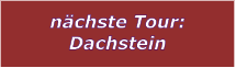 nchste Tour: Dachstein