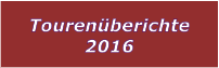 Tourenberichte 2016