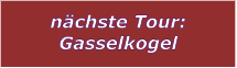 nchste Tour: Gasselkogel