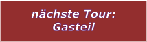 nchste Tour: Gasteil