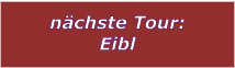 nchste Tour: Eibl