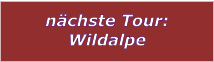 nchste Tour: Wildalpe