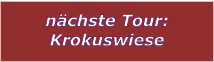 nchste Tour: Krokuswiese