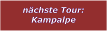 nächste Tour: Kampalpe
