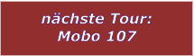 nchste Tour: Mobo 107