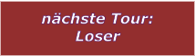 nächste Tour: Loser