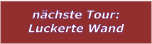 nchste Tour: Luckerte Wand