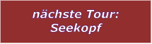 nchste Tour: Seekopf