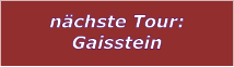 nchste Tour: Gaisstein