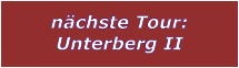 nächste Tour: Unterberg II
