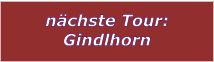 nchste Tour: Gindlhorn