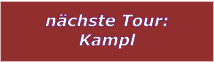 nchste Tour: Kampl