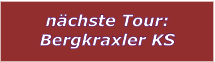 nchste Tour: Bergkraxler KS