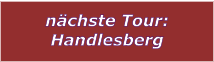 nchste Tour: Handlesberg