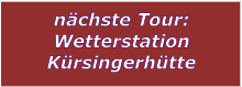 nchste Tour: Wetterstation Krsingerhtte