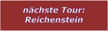 nchste Tour: Reichenstein