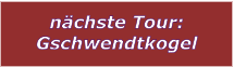 nchste Tour: Gschwendtkogel