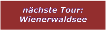 nchste Tour: Wienerwaldsee