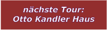 nächste Tour: Otto Kandler Haus