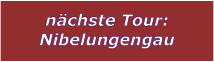 nchste Tour: Nibelungengau