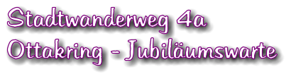 Stadtwanderweg 4a Ottakring - Jubilumswarte